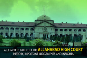 A Complete Guide to the Bombay High Court History, Important Judgements and Insight