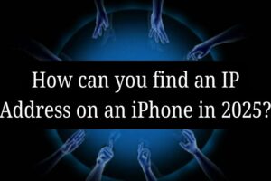 How can you find an IP Address on an iPhone in 2025?