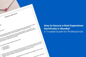 How to Secure a Real Experience Certificate in Mumbai: A Trusted Guide for Professionals
