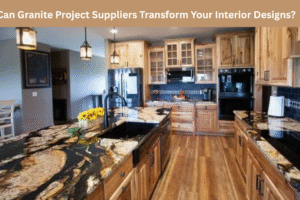 Can Granite Project Suppliers Transform Your Interior Designs?