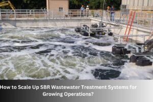 How to Scale Up SBR Wastewater Treatment Systems for Growing Operations