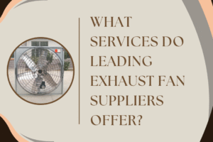 Exhaust Fan suppliers in UAE