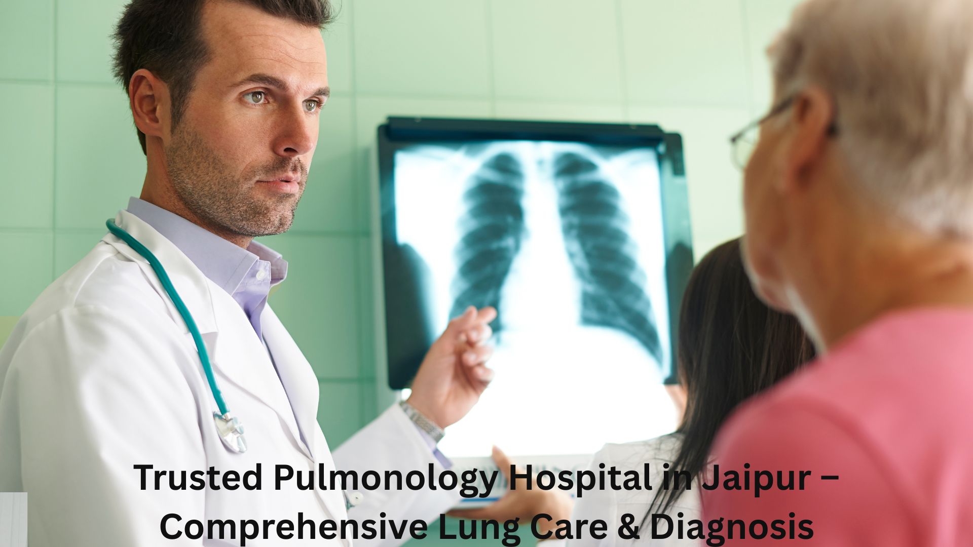 Trusted Pulmonology Hospital in Jaipur – Comprehensive Lung Care & Diagnosis