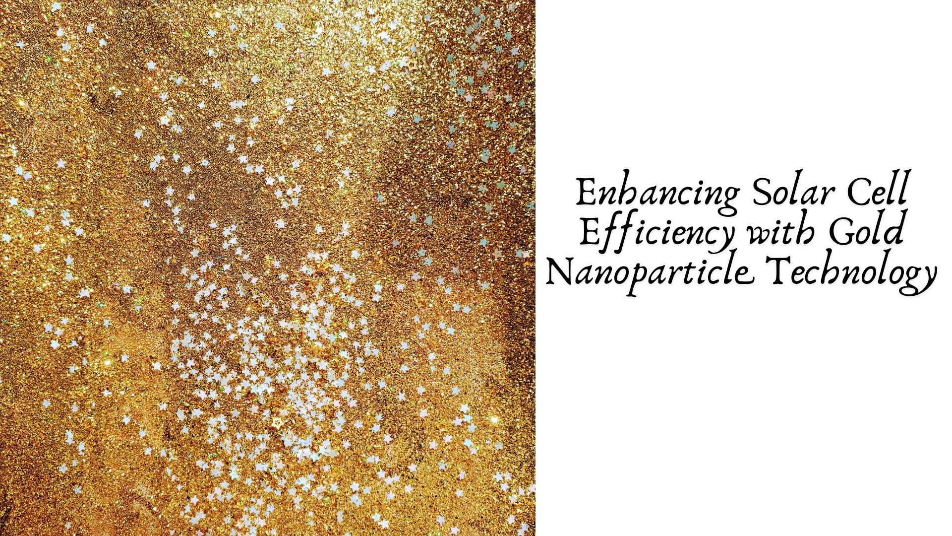 Enhancing Solar Cell Efficiency with Gold Nanoparticle Technology
