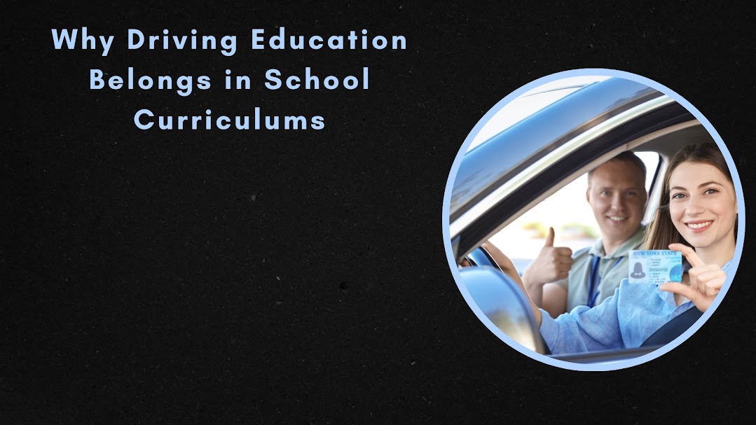 Why Driving Education Belongs in School Curriculums