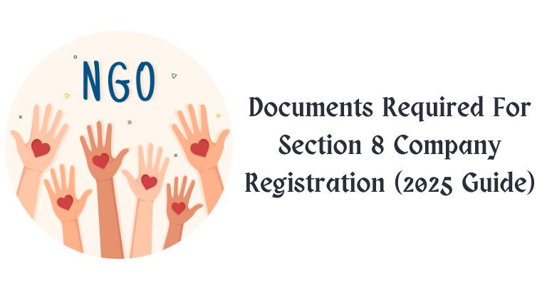 Documents Required for Section 8 Company Registration (2025 Guide)