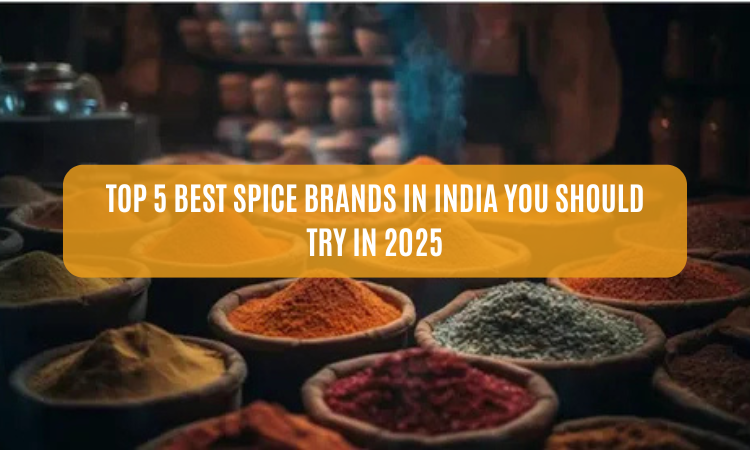 TOP 5 BEST SPICE BRANDS IN INDIA YOU SHOULD TRY IN 2025